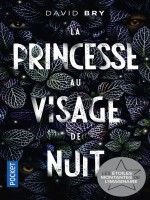 La Princesse Au Visage De Nuit de Bry David chez Pocket