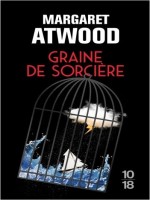 Graine De Sorciere de Atwood Margaret chez 10 X 18