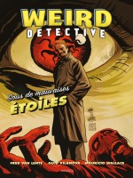 Weird Detective - Sous De Mauvaises Etoiles de Van Lente Fred chez Akileos