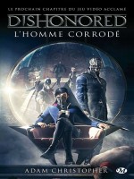 Dishonored, T1 : L'homme Corrode de Christopher Adam chez Milady Imaginai