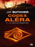 Codex Alera, T6 : La Furie Du Premier Duc de Butcher Jim chez Bragelonne