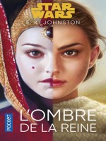 Star Wars - L'ombre De La Reine de Johnston Emily Kate chez Pocket