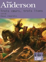 Trois Coeurs, Trois Lions/deux Regrets de Anderson Poul chez Gallimard