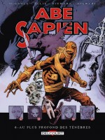 Abe Sapien 06 - T6 de Mignola/allie/nowlan chez Delcourt