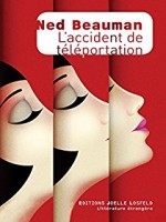 L'accident De Teleportation de Beauman Ned chez Joelle Losfeld