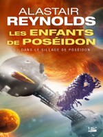 Les Enfants De Poseidon, T3 : Dans Le Sillage De Poseidon de Reynolds Alastair chez Bragelonne