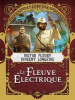 Le Fleuve Electrique de Fleury/longrive chez Bragelonne