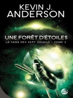 La Saga Des Sept Soleils T02 Une Foret D'etoiles de Anderson Kevin J. chez Bragelonne