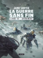 Avenement - La Guerre Sans Fin de Sawyer Jamie chez Atalante