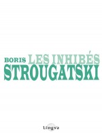 Les Inhibes de Boris Strougatski chez Lingva