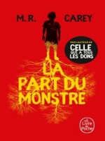 La Part Du Monstre de Carey M.r. chez Lgf