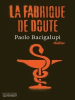 La Fabrique De Doute de Bacigalupi P chez Diable Vauvert