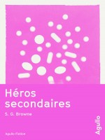 Heros Secondaires de Browne S G chez Agullo