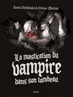 La Mastication Du Vampire Dans Son Tombeau de Kostas Zachopoulos chez Wetta Worldwide