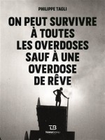 On Peut Survivre A Toutes Les Overdoses de Tagli Philippe chez Tohu Bohu