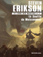 - Tome 7 - Le Livre Des Martyrs, Le Souffle Duamoissonneur de Erikson Steven chez Leha