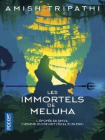 La Trilogie De Shiva - Tome 1 Les Immortels De Meluha - Volume 01 de Amish Tripathi chez Pocket