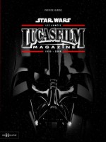 Star Wars Les Annees Lucasfilm Magazine 1995-2009 de Girod Patrice chez Hors Collection