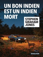 Un Bon Indien Est Un Indien Mort de Jones Stephen Graham chez Rivages
