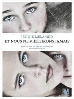 Et Nous Ne Vieillirons Jamais de Melamed Jennie chez Anne Carriere