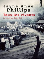 Tous Les Vivants - Le Crime De Quiet Dell de Phillips Jayne Anne chez Points