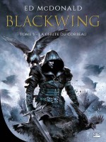 Blackwing, T3 : La Chute Du Corbeau de Mcdonald Ed chez Bragelonne