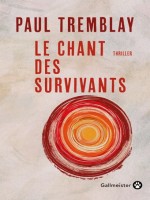 Le Chant Des Survivants de Tremblay Paul chez Gallmeister