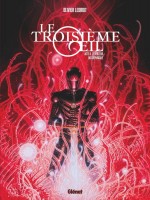 Le Troisieme Oeil - Tome 02 - Acte 2 - Le Veilleur Du Crepuscule de Ledroit Olivier chez Glenat