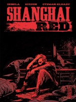 Shanghai Red de Sebela/hixson chez Hicomics