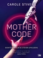 Mother Code de Stivers Carole chez Bragelonne