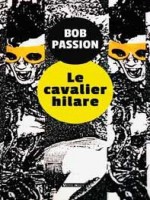 Le Cavalier Hilare de Passion Bob chez Vents Ailleurs