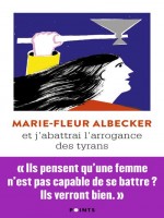 Et J'abattrai L'arrogance Des Tyrans de Albecker Marie-fleur chez Points