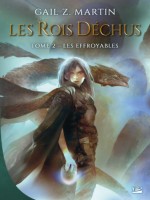 Les Rois Dechus, T2 : Les Effroyables de Martin Gail Z. chez Bragelonne