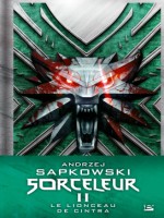 Sorceleur Collector T2 : Le Lionceau De Cintra de Sapkowski Andrzej chez Bragelonne