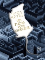 Des Fleurs Pour Algernon de Keyes Daniel chez J'ai Lu