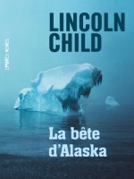 La Bete D'alaska de Child Lincoln chez Ombres Noires