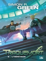 Traquemort, T6 : L'heritage de Green Simon R. chez Bragelonne