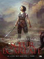 Le Livre Des Anciens, T1 : Soeur Ecarlate de Lawrence Mark chez Bragelonne