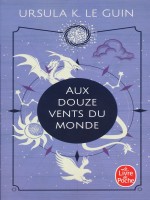 Aux Douze Vents Du Monde de Le Guin Ursula chez Lgf