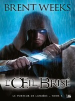 Le Porteur De Lumiere T03 L'oeil Brise de Weeks-b chez Bragelonne