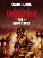 Infection T02 : Champ De Morts de Dilouie-c chez Panini