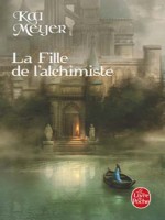 La Fille De L'alchimiste de Meyer-k chez Lgf