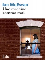 Une Machine Comme Moi de Mcewan Ian chez Folio