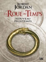 La Roue Du Temps : Nouveau Printemps de Jordan Robert chez Bragelonne