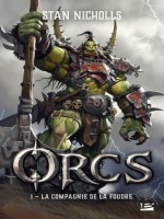 Orcs, T1 : La Compagnie De La Foudre de Nicholls Stan chez Bragelonne