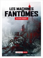 Les Machines Fantomes de Paquet Olivier chez Atalante