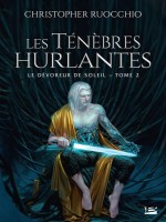 Le Devoreur De Soleil, T2 : Les Tenebres Hurlantes de Ruocchio Christopher chez Bragelonne