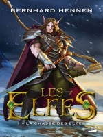 Les Elfes, T1 : La Chasse Des Elfes de Hennen Bernhard chez Bragelonne