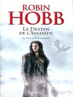 Le Fou Et L'assassin - 6 - Le Destin De L'assassin de Hobb Robin chez Pygmalion