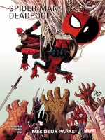 Spider-man/deadpool T01: Mes Deux Papas de Thompson/hepburn chez Panini